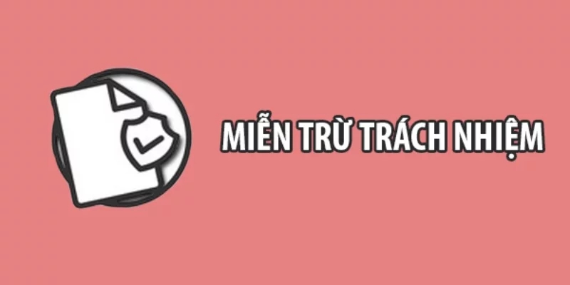 Miễn trừ trách nhiệm