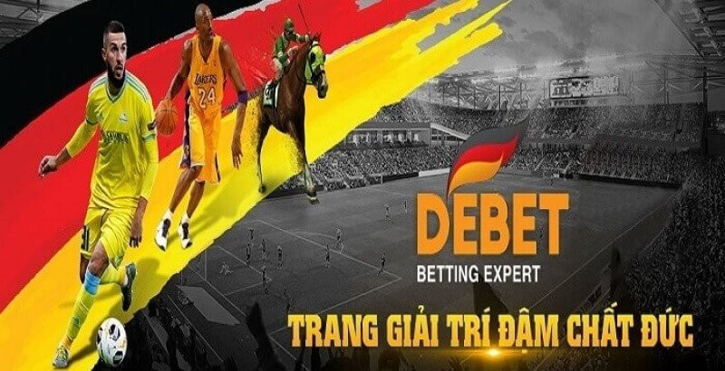 Debet luôn là ứng cử viên số một trong làng giải trí online